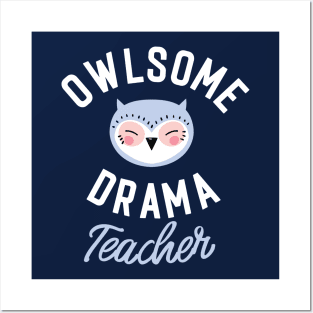 Owlsome Drama Teacher Pun - Funny Gift Idea Posters and Art